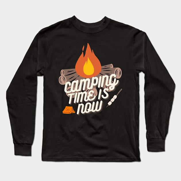 Camping Time Is Now Long Sleeve T-Shirt by NICHE&NICHE